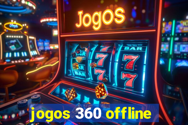 jogos 360 offline